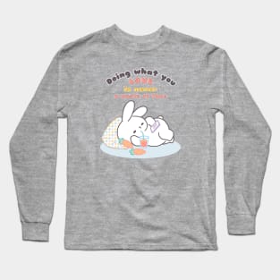 Cute Bunny Relaxing Doing What You Love is Never Waste of Time Long Sleeve T-Shirt